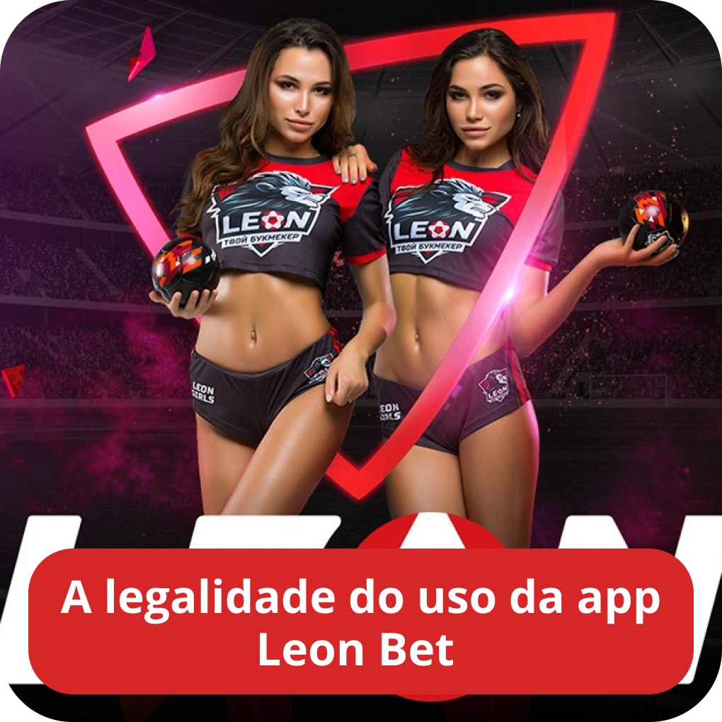 A legalidade do uso da app Leon Bet